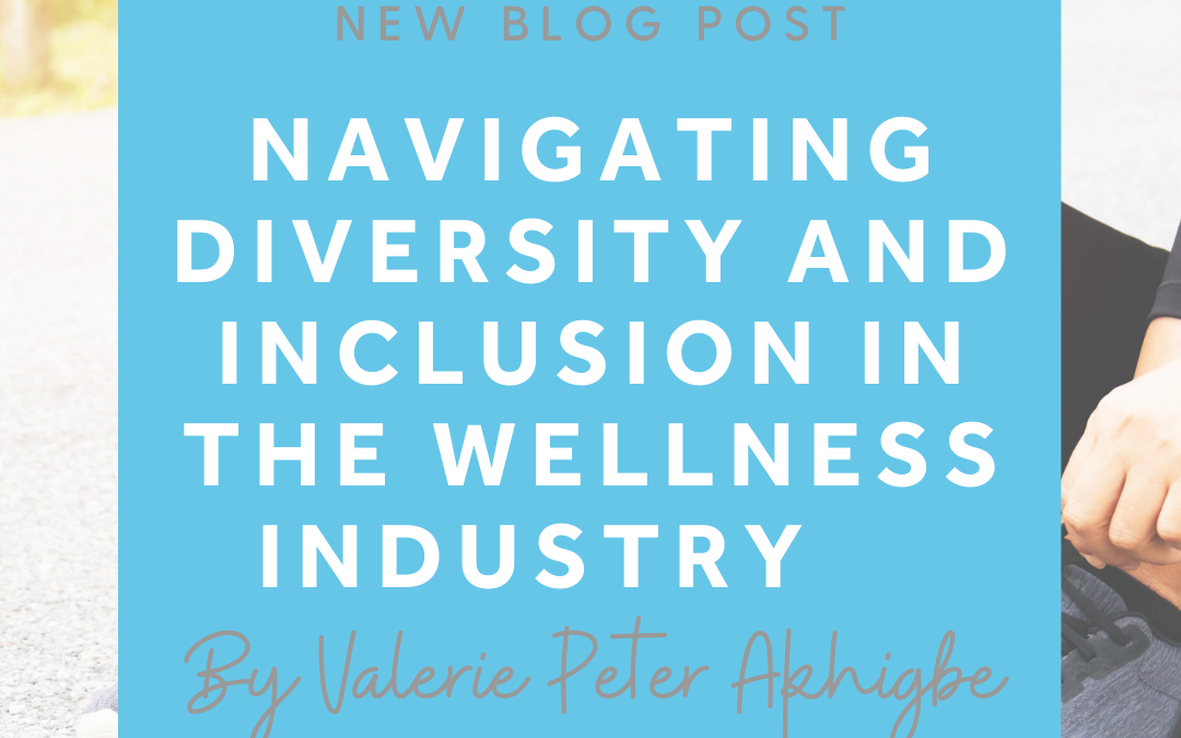 Navigating Diversity and Inclusion in the Wellness Industry