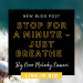 Stop for a minute: Mindful Breathing