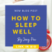 How to Sleep Well?
